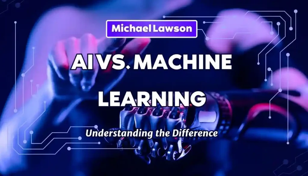 Artificial Intelligence vs Machine Learning: What's the Difference?